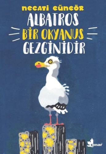 Albatros Bir Okyanus Gezginidir | Kitap Ambarı