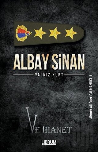 Albay Sinan Yalnız Kurt ve İhanet | Kitap Ambarı