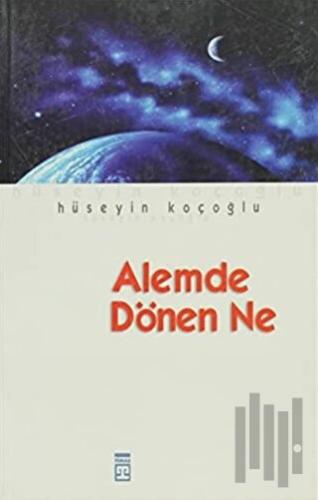 Alemde Dönen Ne? | Kitap Ambarı