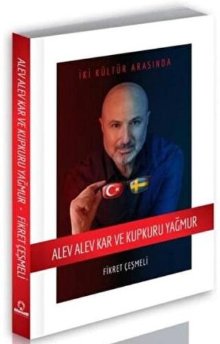 Alev Alev Kar ve Kupkuru Yağmur | Kitap Ambarı