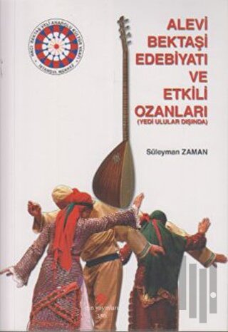 Alevi Bektaşi Edebiyatı ve Etkili Ozanları (Yedi Ulular Dışında) | Kit