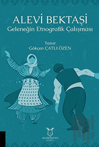 Alevi Bektaşi - Geleneğin Etnografik Çalışması | Kitap Ambarı