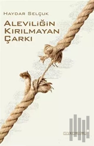 Aleviliğin Kırılmayan Çarkı | Kitap Ambarı