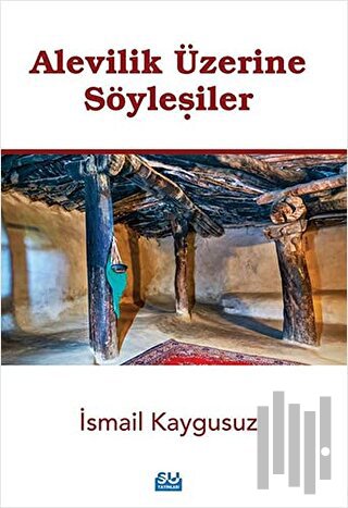 Alevilik Üzerine Söyleşiler | Kitap Ambarı