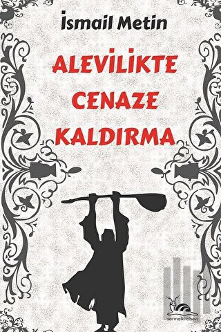 Alevilikte Cenaze Kaldırma | Kitap Ambarı