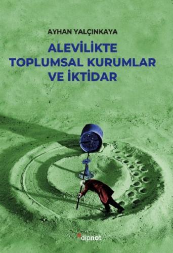 Alevilikte Toplumsal Kurumlar Ve İktidar | Kitap Ambarı