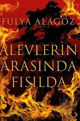 Alevlerin Arasında Fısılda | Kitap Ambarı