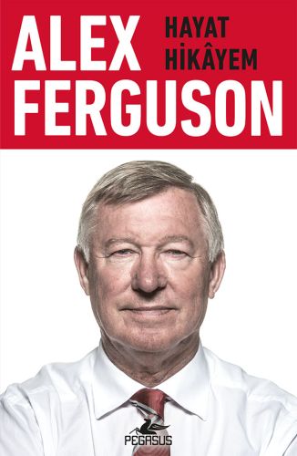 Alex Ferguson: Hayat Hikayem | Kitap Ambarı