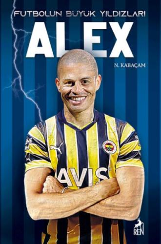 Alex - Futbolun Büyük Yıldızları | Kitap Ambarı