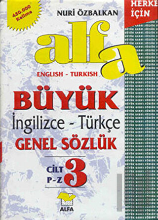 Alfa Büyük İngilizce-Türkçe Genel Sözlük (3 Cilt Takım) 450.000 Kelime