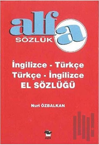 Alfa Sözlük İngilizce - Türkçe Türkçe - İngilizce El Sözlüğü | Kitap A