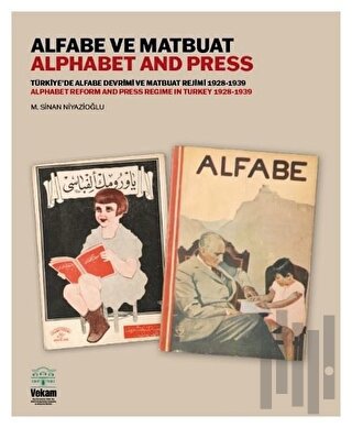 Alfabe ve Matbuat - Türkiye'de Alfabe Devrimi ve Matbuat Rejimi 1928-1