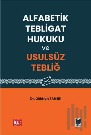 Alfabetik Tebligat Hukuku ve Usulsüz Tebliğ (Ciltli) | Kitap Ambarı