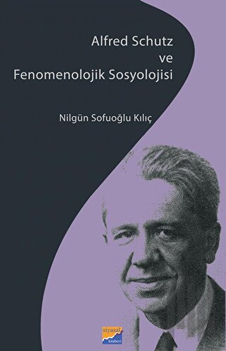 Alfred Schutz ve Fenomenolojik Sosyolojisi | Kitap Ambarı