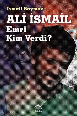 Ali İsmail Emri Kim Verdi? | Kitap Ambarı