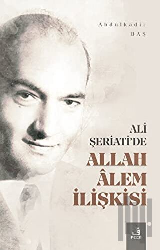 Ali Şeriati'de Allah Alem İlişkisi | Kitap Ambarı