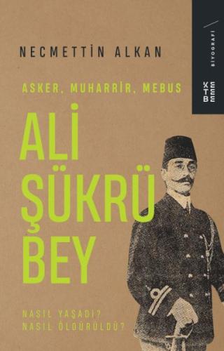 Ali Şükrü Bey - Asker, Muharrir, Mebus | Kitap Ambarı