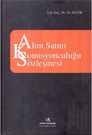 Alım Satım Komisyonculuğu Sözleşmesi (Ciltli) | Kitap Ambarı