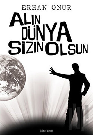 Alın Dünya Sizin Olsun | Kitap Ambarı