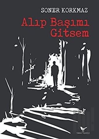 Alıp Başımı Gitsem | Kitap Ambarı