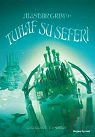 Alistair Grim’in Tuhaf Su Seferi | Kitap Ambarı