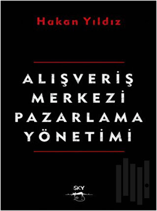 Alışveriş Merkezi Pazarlama Yönetimi | Kitap Ambarı