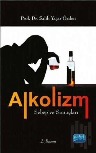 Alkolizm Sebep ve Sonuçları | Kitap Ambarı