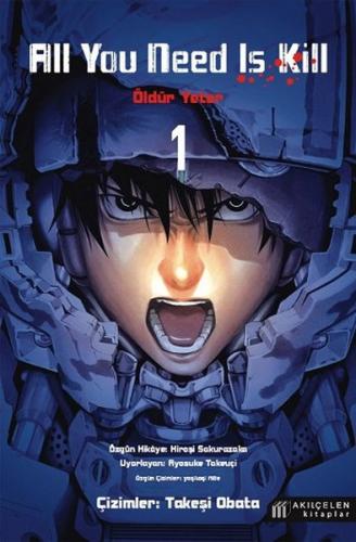 All You Need Is Kill - Öldür Yeter 1 | Kitap Ambarı