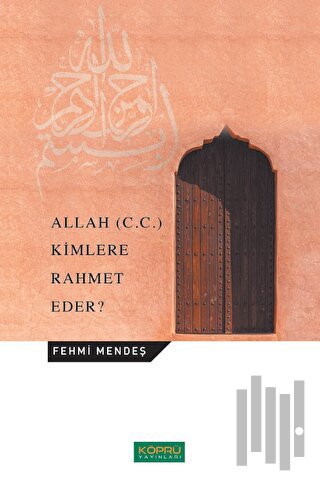 Allah (C.C.) Kimlere Rahmet Eder? | Kitap Ambarı