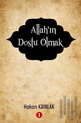 Allah’ın Dostu Olmak | Kitap Ambarı