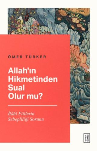 Allah’ın Hikmetinden Sual Olur mu? | Kitap Ambarı