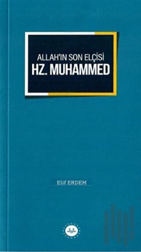 Allah’ın Son Elçisi Hz. Muhammed | Kitap Ambarı