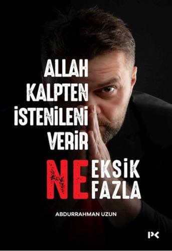 Allah Kalpten İstenileni Verir Ne Eksik Ne Fazla | Kitap Ambarı