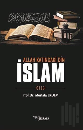 Allah Katındaki Din İslam | Kitap Ambarı