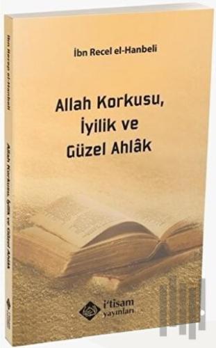 Allah Korkusu İyilik ve Güzel Ahlak | Kitap Ambarı