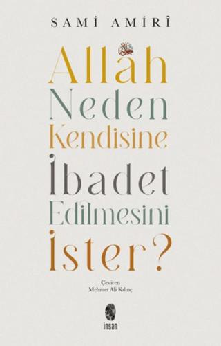 Allah Neden Kendisine İbadet Edilmesini İster? | Kitap Ambarı