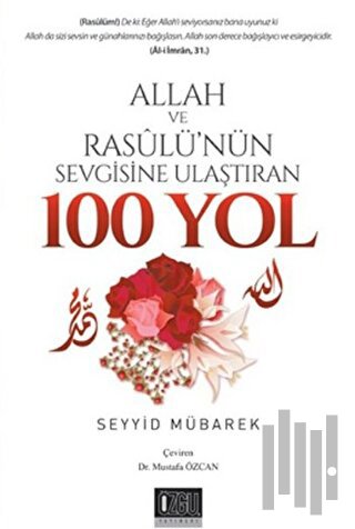 Allah Ve Resulü'nün Sevgisine Ulaştıran 100 Yol | Kitap Ambarı