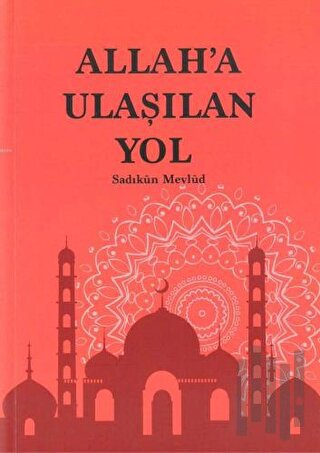 Allah'a Ulaşılan Yol | Kitap Ambarı