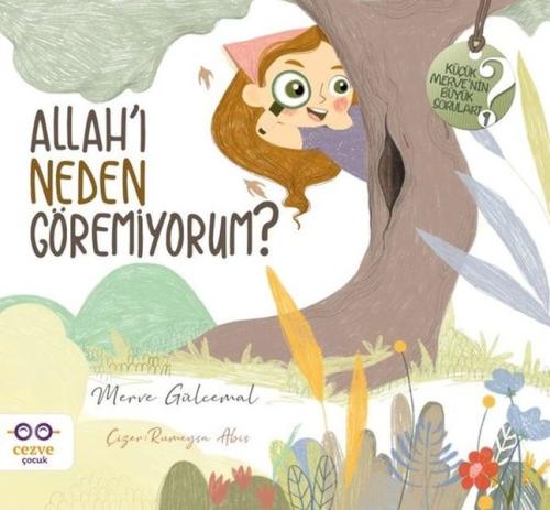 Allah’ı Neden Göremiyorum? - Küçük Merve'nin Büyük Soruları 1 | Kitap 