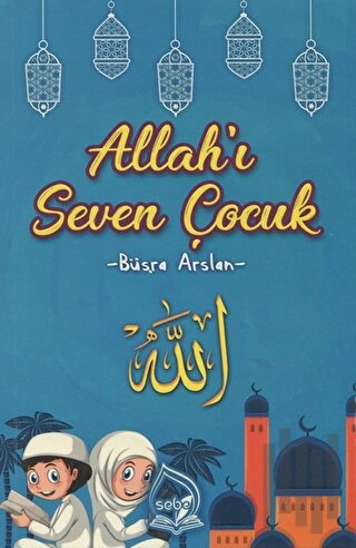 Allah'ı Seven Çocuk | Kitap Ambarı