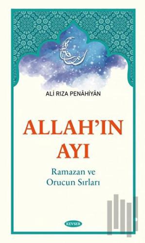 Allah'ın Ayı Ramazan ve Orucun Sırları | Kitap Ambarı