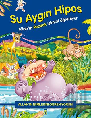 Allah'ın İsimlerini Öğreniyorum: Su Aygırı Hipos | Kitap Ambarı