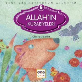 Allah'ın Kurabiyeleri / Seni Çok Seviyorum Allah'ım -6 | Kitap Ambarı