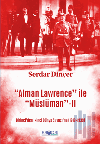 ‘‘Alman Lawrence’’ ile ‘‘Müslüman’’ -II | Kitap Ambarı