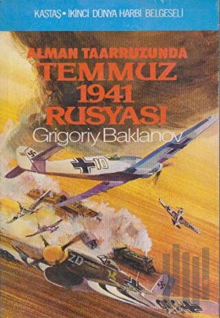 Alman Taarruzunda Temmuz 1941 Rusyası | Kitap Ambarı