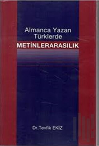 Almanca Yazan Türklerde Metinlerarasılık | Kitap Ambarı