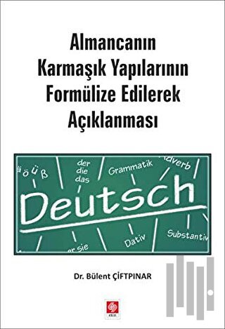 Almancanın Karmaşık Yapılarının Formülize Edilerek Açıklanması | Kitap