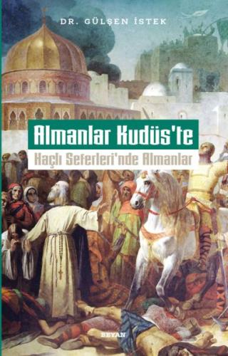 Almanlar Kudüs'te - Haçlı Seferleri'nde Almanlar | Kitap Ambarı