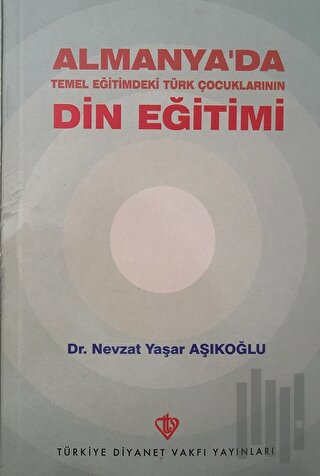 Almanya'da Temel Eğitimdeki Türk Çocuklarının Din Eğitimi | Kitap Amba