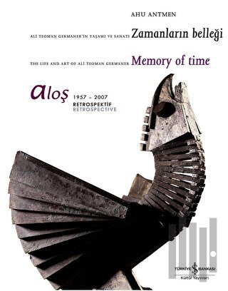 Aloş 1957 - 2007 Retrospektif / Retrospective Ali Teoman Germaner’in Y